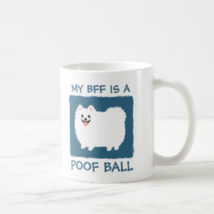 My BFF is a Poof Ball - Cute White Pomeranian Coffee Mug
