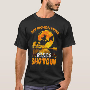 My Bichon Frise Dog Rides Shotgun Witch Halloween T-Shirt