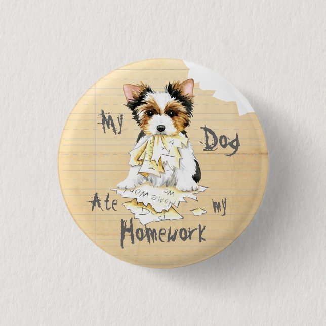 My Biewer Terrier Ate my Homework Button (Front)