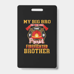 My Big Bro Has Your Back Proud Firefighter Brother ID Badge