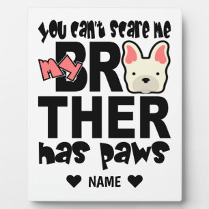 My Big Brother Has Paws Plaque
