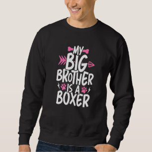 My Big Brother Is A Boxer Dog Sibling For Teenager Sweatshirt