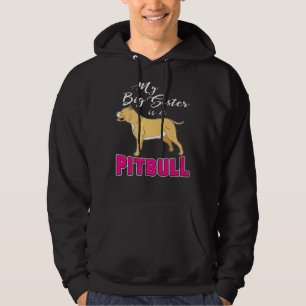 My Big Sister Is A Pitbull I Love My Pitbull Hoodie