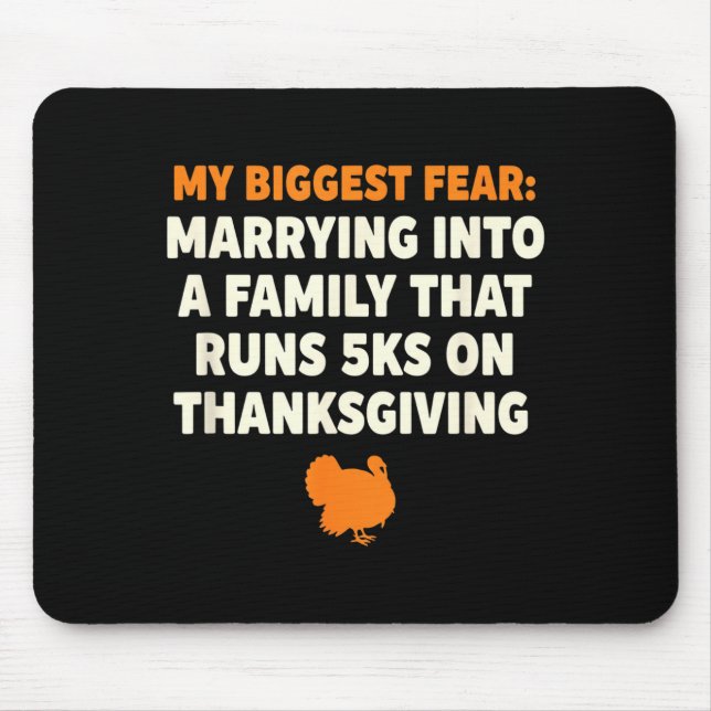 My Biggest Fear_ Marrying Into A Family That Runs  Mouse Mat (Front)
