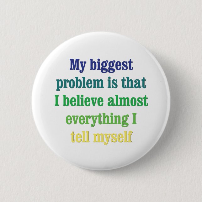 My biggest problem is that 6 cm round badge (Front)