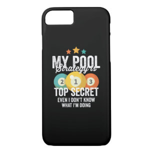 My Billiard Strategy Is Top Secret Even I Dont Kno iPhone 8/7 Case