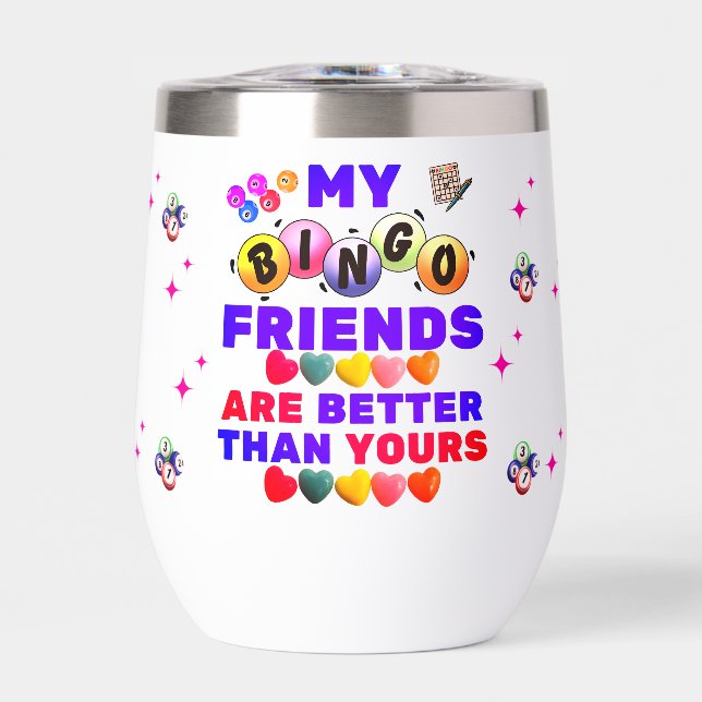 My Bingo Friends Are Better Than Yours (Front)