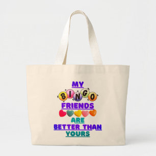 My Bingo Friends Are Better Than Yours Tote