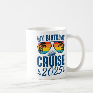 My Birthday Cruise 2025 Party Cruise Birthday Vaca Coffee Mug