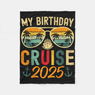 My Birthday Cruise 2025 Party Cruise Birthday Vaca Fleece Blanket