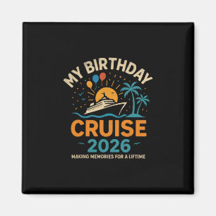 My Birthday Cruise 2026 Celebration Vacation Magnet
