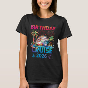 My Birthday Cruise 2026 Family Vacation Birthday T T-Shirt