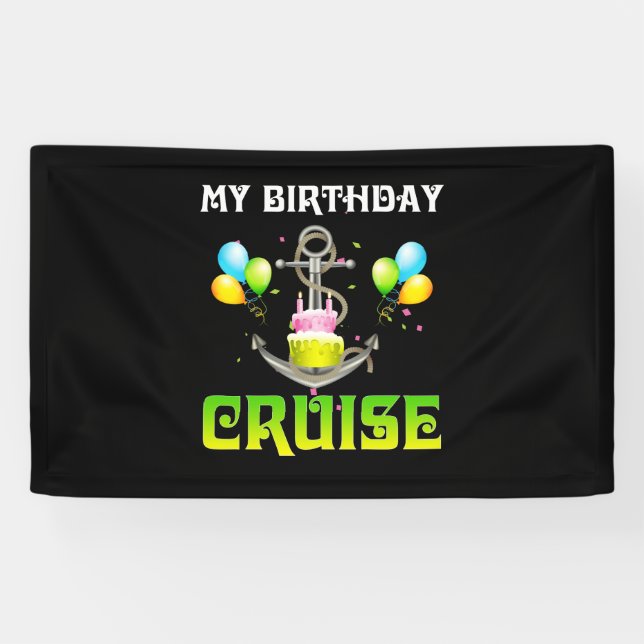 My Birthday Cruise - Funny Cruising Banner (Horizontal)