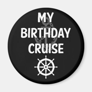 My Birthday Cruise Ship Accessories Magnet
