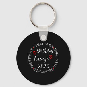 My Birthday Cruise Trip 2025 Vacation Matching Fam Key Ring