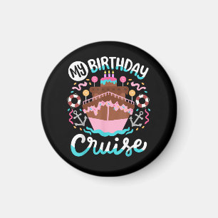My Birthday Cruise Vacation Cruising Trip Magnet