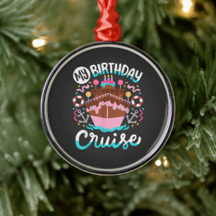 My Birthday Cruise Vacation Cruising Trip Metal Tree Decoration