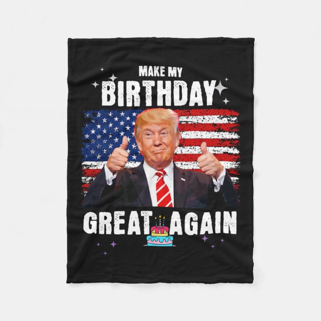 My Birthday Great Again  Fleece Blanket (Front)