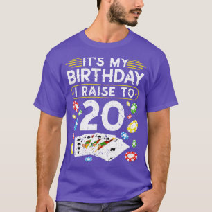 My Birthday I Raise To 20 Poker T-Shirt