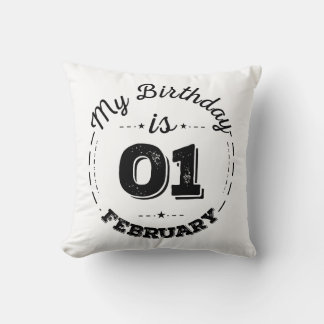 My Birthday is 01 February  Cushion