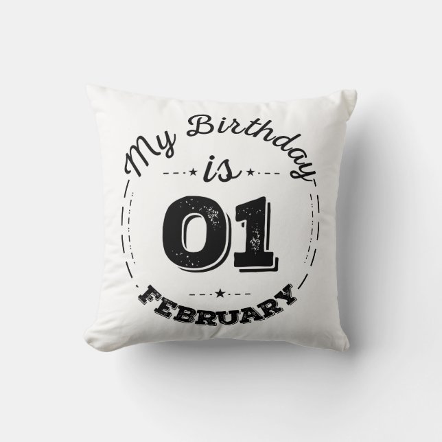 My Birthday is 01 February  Cushion (Front)