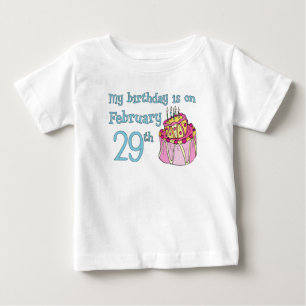 My Birthday Is On February 29th Baby T-Shirt