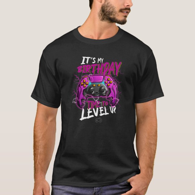My Birthday Time To Level Up Gamer Birthday T-Shirt (Front)