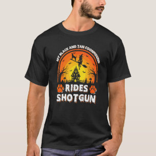 My Black And Tan Coonhound Dog Ride Witch Shotgun T-Shirt