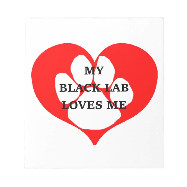 my black lab loves me notepad (Front)