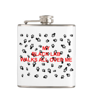 my black lab walks on me hip flask