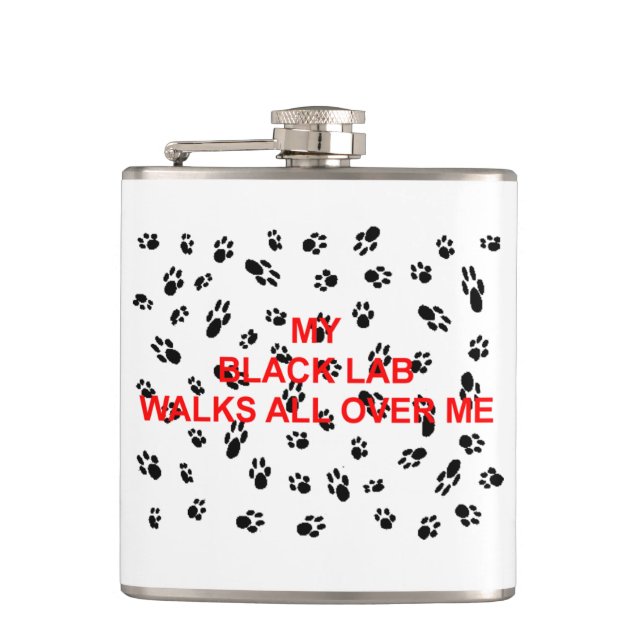 my black lab walks on me hip flask (Front)