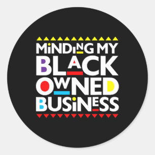 My Black Owned Business African History Month Prid Classic Round Sticker