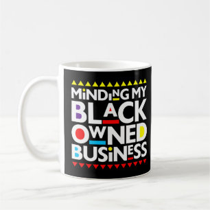 My Black Owned Business African History Month Prid Coffee Mug