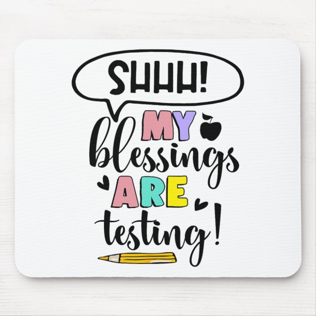 My Blessings Are Testing Funny Teacher Test Day Gi Mouse Mat (Front)