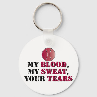 My Blood, My Sweat, Your Tears - Tennis Key Ring