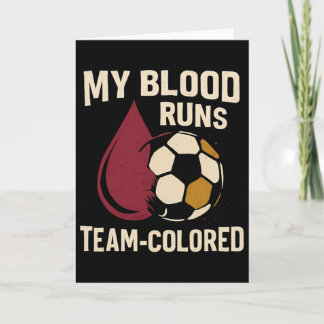 My Blood Runs Team-colored Soccer Fan Design  Card