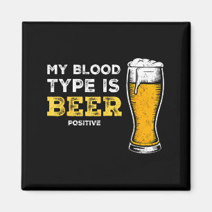 My Blood Type Is Beer Sitive Funny Sarcastic Beer  Magnet