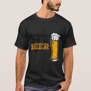 My Blood Type Is Beer Sitive Funny Sarcastic Beer  T-Shirt