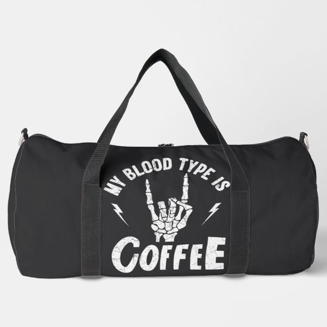 My Blood Type Is Coffee Duffle Bag (Front)