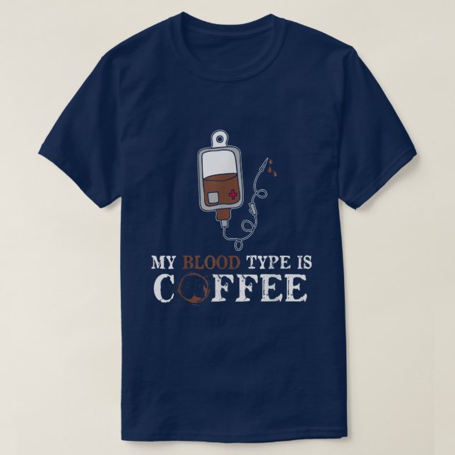 My Blood Type is Coffee funny Tee  (Design Front)