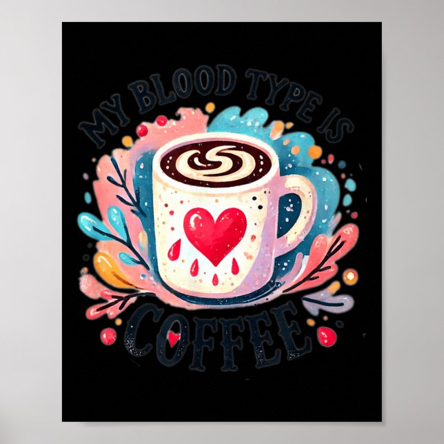 My Blood Type Is Coffee  Poster (Front)