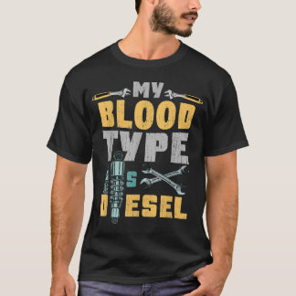 My Blood Type Is Diesel Car Mechanic T-Shirt
