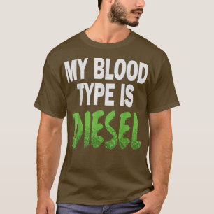 My Blood Type is Diesel Truck T-Shirt