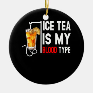 My Blood Type Is Ice Tea I Iced Tea Nurse Ceramic Tree Decoration