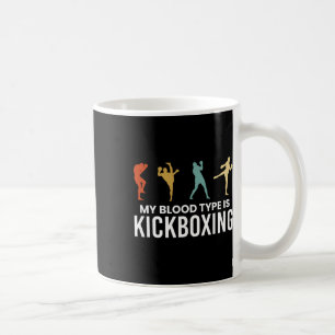 My Blood Type Is Kickboxing Kickboxer Coffee Mug