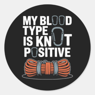 My Blood Type Is Knot Positive, Rock Climbing Classic Round Sticker