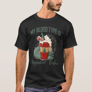 My Blood Type Is Peppermint Mocha Cookie Christmas T-Shirt