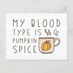 My Blood Type Is Pumpkin Spice Postcard