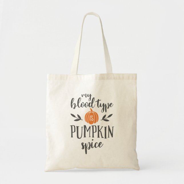 My Blood Type is Pumpkin Spice Tote Bag (Front)