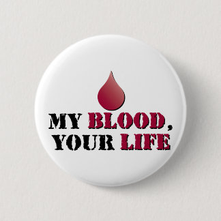 My blood - your life 6 cm round badge